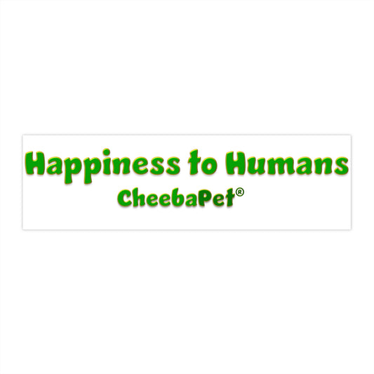 Happiness to Humans Bumper Sticker