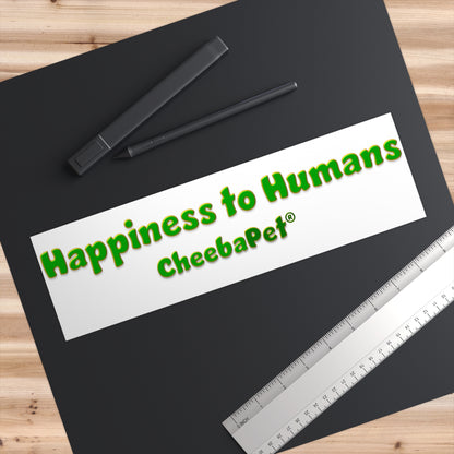 Happiness to Humans Bumper Sticker